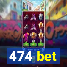 474 bet